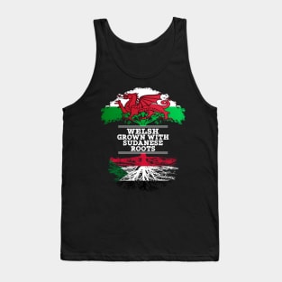 Welsh Grown With Sudanese Roots - Gift for Sudanese With Roots From Sudan Tank Top